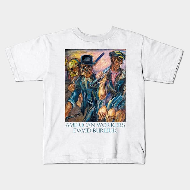 American Workers by David Burliuk Kids T-Shirt by Naves